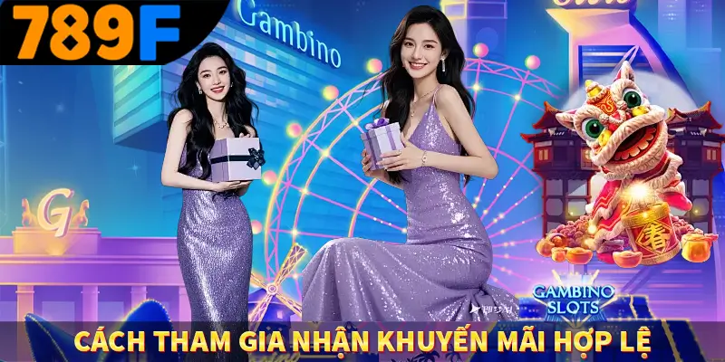 Cách tham gia nhận khuyến mãi hợp lệ