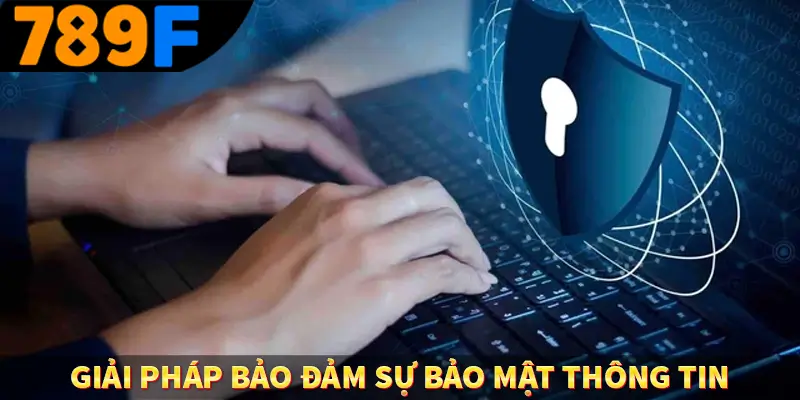 Giải pháp bảo đảm sự bảo mật thông tin