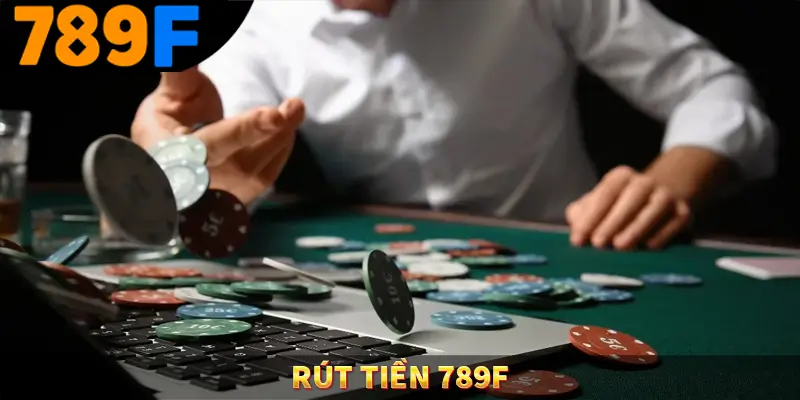 Rút Tiền 789F – Quy Trình Thực Hiện Nhanh Chóng Và An Toàn