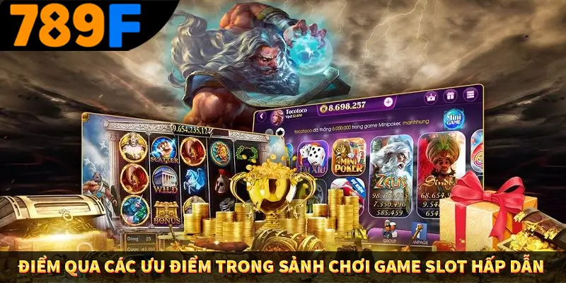 Điểm qua các ưu điểm trong sảnh chơi game slot hấp dẫn