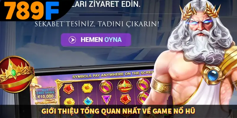 Giới thiệu tổng quan nhất về game nổ hũ