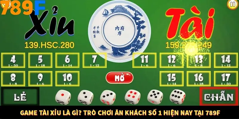 Game Tài Xỉu Là Gì? Trò Chơi Ăn Khách Số 1 Hiện Nay Ở 789F