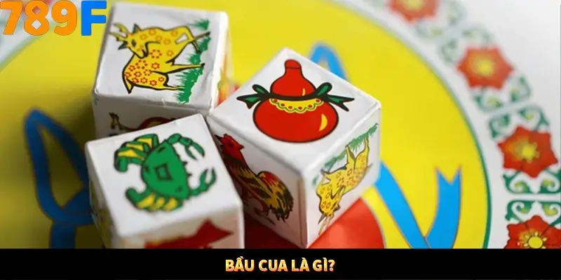 Bầu cua là gì?