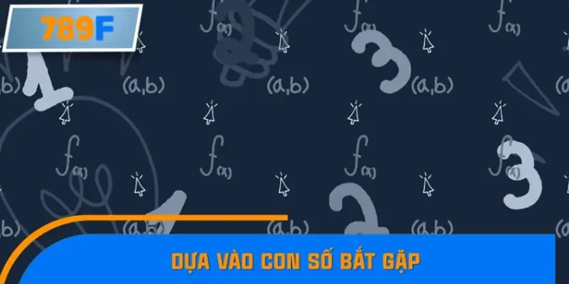 Dựa vào con số bắt gặp