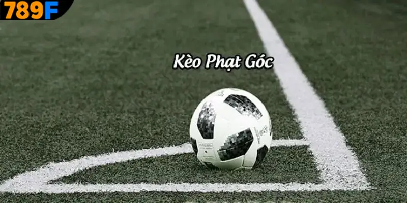 Giới thiệu một vài nét tổng quan về kèo phạt góc