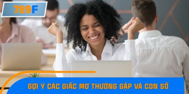 Gợi ý các giấc mơ thường gặp và con số may mắn