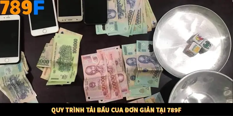 Quy trình tải Bầu Cua đơn giản tại 789F