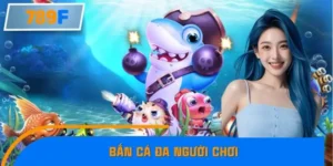 Tin Tức Game Bắn Cá Đa Người Chơi Nhà Cái 789F Vừa Ra Mắt