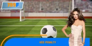 Kèo Penalty - Xu Hướng Mới Trong Cá Cược Thể Thao Tại 789F
