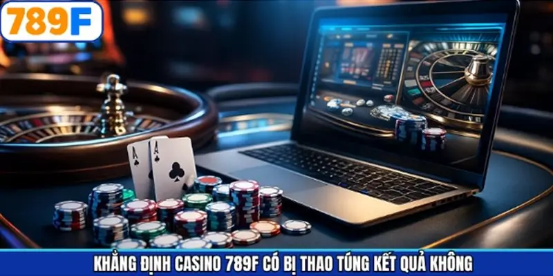 Yếu tố khẳng định uy tín của casino 789F
