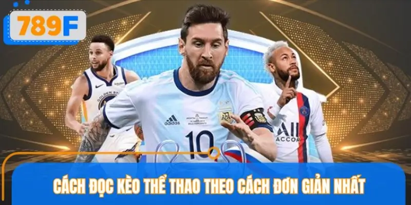 Cách đọc kèo thể thao cho người mới dễ hiểu