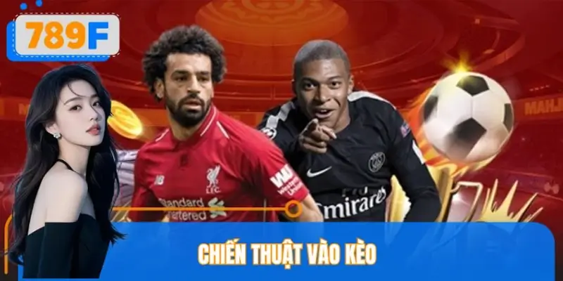 Chiến Thuật Vào Kèo Hiệu Quả 789F