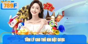 Tâm Lý Cao Thủ Khi Đặt Cược Lớn Ở 789F