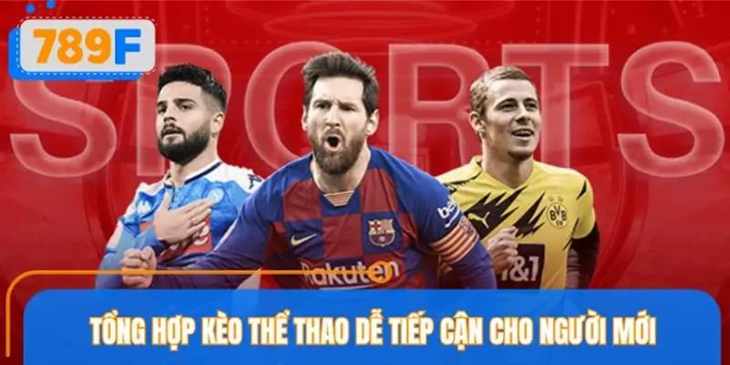 Top những kèo thể thao dễ chơi được chọn nhiều trên 789F